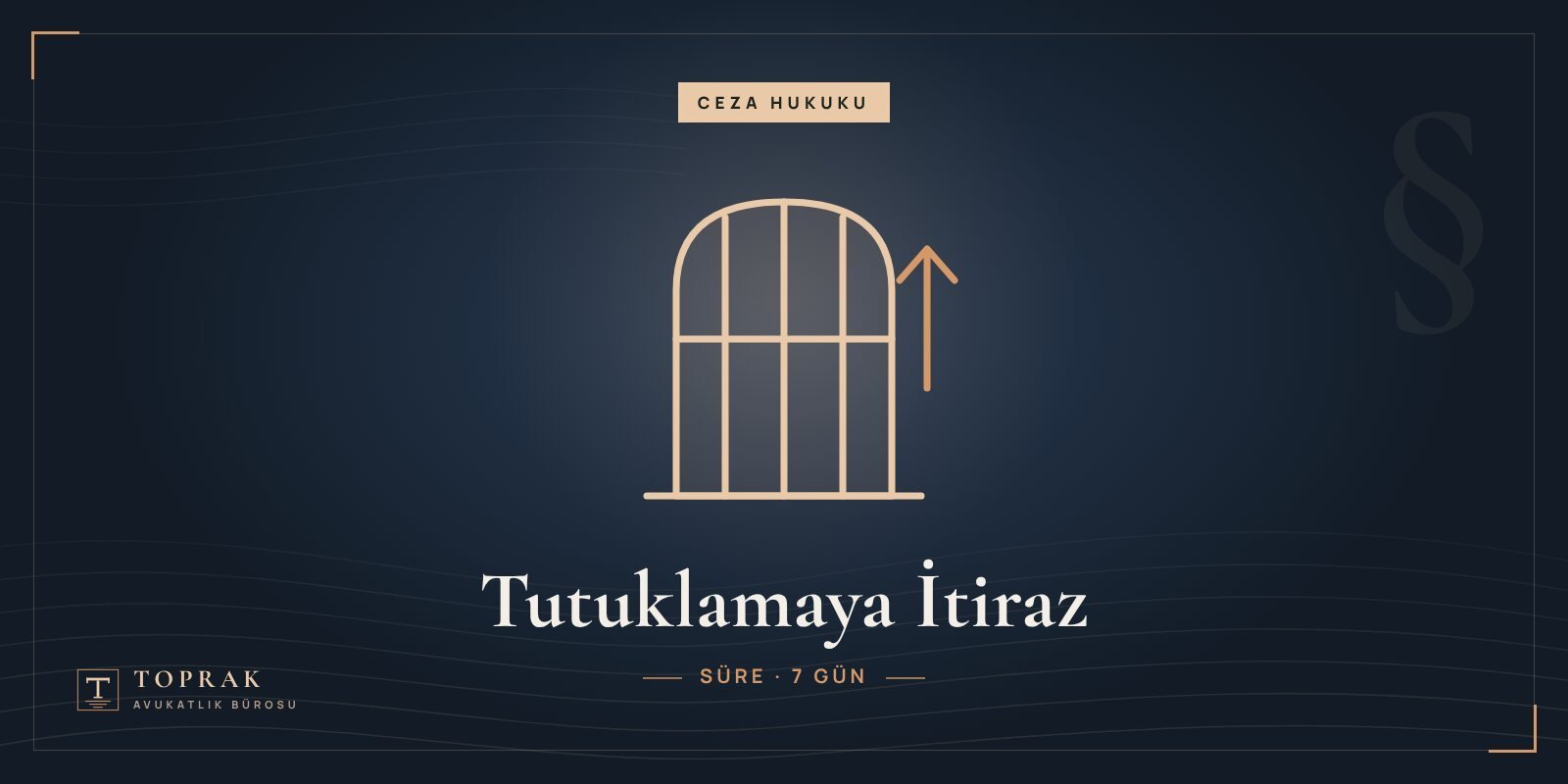 Tutuklama kararına itiraz nasıl yapılır?
